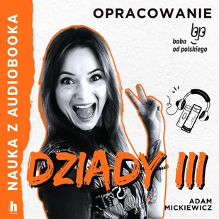 Dziady. Część 3. Lektura z opracowaniem - Audiobooki - lektury - miniaturka - grafika 1