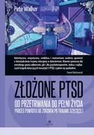 Psychologia - Złożone PTSD. Od przetrwania do pełni życia - Pete Walker - miniaturka - grafika 1