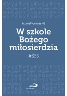 W szkole Bożego miłosierdzia 365 - Religia i religioznawstwo - miniaturka - grafika 1