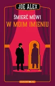Kryminały - Śmierć mówi w moim imieniu - Joe Alex - książka - miniaturka - grafika 1