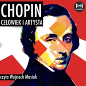 Audiobooki - biografie - Chopin. Człowiek i artysta - miniaturka - grafika 1