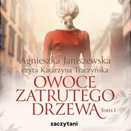 Audiobooki - romanse - Owoce zatrutego drzewa. Tom 1 - miniaturka - grafika 1