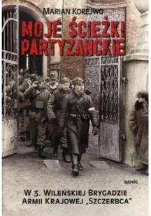 Moje ścieżki partyzanckie - Marian Korejwo - Historia Polski - miniaturka - grafika 2