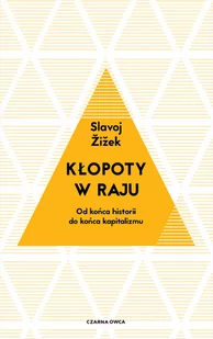 CZARNA OWCA Kłopoty w raju. Od końca historii do końca.. - Slavoj iek, Tomasz Markiewka - Filozofia i socjologia - miniaturka - grafika 1