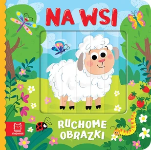 Na wsi. Ruchome obrazki - Agata Kaczyńska - książka - Książki edukacyjne - miniaturka - grafika 1