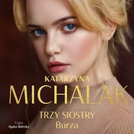 Audiobooki - literatura popularnonaukowa - Trzy siostry. Burza Katarzyna Michalak - miniaturka - grafika 1