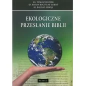 Religia i religioznawstwo - Petrus Ekologiczne przesłanie Biblii Roman Bogusław Sieroń, Bogdan Zbroja, Tomasz Jelonek - miniaturka - grafika 1