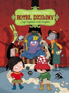 Jego Wysokość Król Grzyb Hotel Dziwny Tom 3 Florian Ferrier,katherine Ferrier - Książki o kulturze i sztuce - miniaturka - grafika 1
