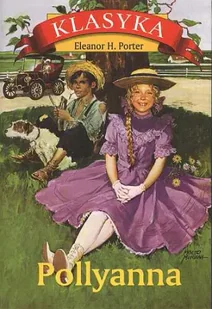 Pollyanna wyd. 2015 - Eleanor Porter H. - Lektury szkoła podstawowa - miniaturka - grafika 1