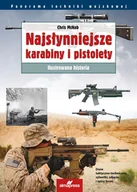 Historia świata - Najsłynniejsze karabiny i pistolety - Chris McNab - książka - miniaturka - grafika 1