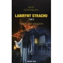 Światło Jest Kapryśne Labirynt Strachu Tom 2 Beata Nowosielska - Powieści sensacyjne - miniaturka - grafika 1