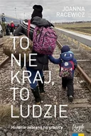 Felietony i reportaże - To nie kraj, to ludzie (z autografem) - Joanna Racewicz - miniaturka - grafika 1
