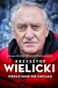 Biografie i autobiografie - Krzysztof Wielicki. Piekło mnie nie chciało - miniaturka - grafika 1