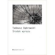 Poezja - Wydawnictwo a5 Środek wyrazu - Tadeusz Dąbrowski - miniaturka - grafika 1