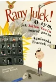 Proza - Rany Julek! O tym, jak Julian Tuwim został poetą - Agnieszka Frączek - miniaturka - grafika 1