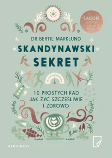 Skandynawski sekret. 10 prostych rad, jak żyć szczęśliwie i zdrowo - E-booki - poradniki - miniaturka - grafika 1