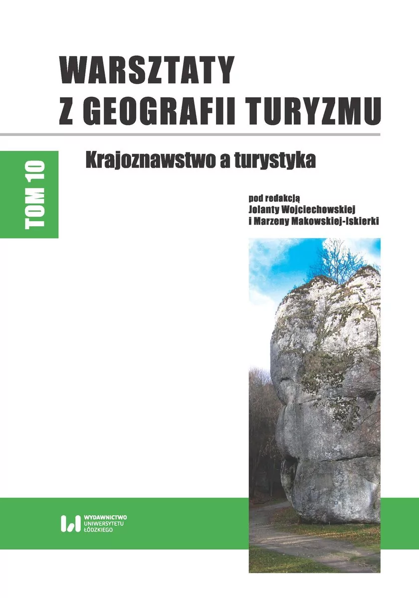 Wydawnictwo Uniwersytetu Łódzkiego Warsztaty z Geografii Turyzmu T.10 red. Marzena Makowska-Iskierka, Jolanta Wojciecho