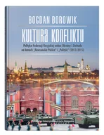 Polityka i politologia - Kultura konfliktu. Polityka Federacji Rosyjskiej wobec Ukrainy i Zachodu na łamach - miniaturka - grafika 1