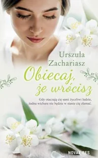 Novae Res Obiecaj, że wrócisz Urszula Zachariasz - Literatura obyczajowa - miniaturka - grafika 2