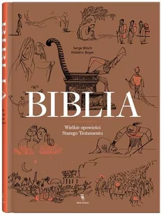 Biblia. Wielkie opowieści Starego Testamentu - FREDERIC BOYER - Baśnie, bajki, legendy - miniaturka - grafika 2