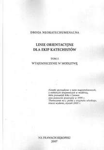 Linie orientacyjne dla ekip katechistów tom 5 Wtajemniczenie w modlitwę [neokatechumenat] - Historia świata - miniaturka - grafika 1