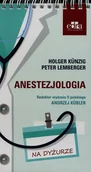 Książki medyczne - Edra, Urban & Partner, Elsevier Anestezjologia Na dyżurze - Kunzig Holger, Lemberger Peter - miniaturka - grafika 1