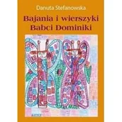 Poezja - ASTRUM Bajania i wierszyki Babci Dominiki - Danuta Stefanowska - miniaturka - grafika 1
