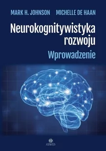 HARMONIA Neurokognitywistyka rozwoju Johanson Mark H., Haan Michelle de - Psychologia - miniaturka - grafika 2
