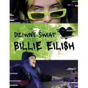 Biografie i autobiografie - Dziwny świat Billie Eilish - miniaturka - grafika 1