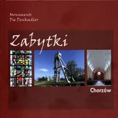 Książki o kulturze i sztuce - Zabytki chorzów - miniaturka - grafika 1