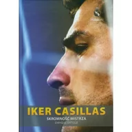 Biografie i autobiografie - Sine Qua Non Ortego Enrique Iker Casillas Skromność mistrza - miniaturka - grafika 1