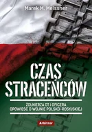 Thrillery - Czas Straceńców Ryszarda Nowaka Żołnierza Ot I Oficera Dziennik Z Wojny Polsko Rosyjskiej Marek M Meissner - miniaturka - grafika 1