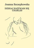 Poezja - Dzisiaj nazywam się Charles - miniaturka - grafika 1