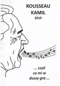 Poezja - Rousseau Kamil 2019 Czyli co mi w duszy gra - miniaturka - grafika 1