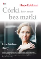Rozwój osobisty - Córki, które zostały bez matki. Dziedzictwo straty - miniaturka - grafika 1