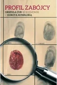 Felietony i reportaże - Profil zabójcy. Urszula Cur w rozmowie z Dorotą Kowalską - Dorota Kowalska - miniaturka - grafika 1