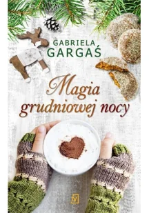 Magia grudniowej nocy - Literatura obyczajowa Magia grudniowej nocy - Literatura obyczajowa - miniaturka - grafika 3