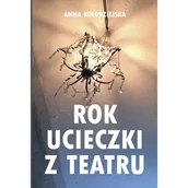 Książki o kulturze i sztuce - Rok ucieczki z Teatru - miniaturka - grafika 1