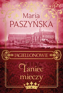 Taniec mieczy. Jagiellonowie. Tom 2 - Literatura obyczajowa - miniaturka - grafika 1
