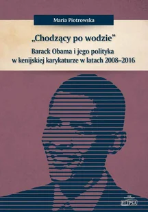 "Chodzący po wodzie" Barack Obama w kenijskiej Nowa - Książki o kulturze i sztuce - miniaturka - grafika 1