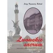 Książki o kulturze i sztuce - Lwowskie sacrum Babiak Jerzy Kazimierz - miniaturka - grafika 1