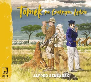 Tomek na Czarnym Lądzie - Audiobooki dla dzieci i młodzieży - miniaturka - grafika 1