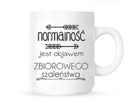 Kubki - Kubek "NORMALNOŚĆ JEST OBJAWEM ZBIOROWEGO SZALEŃSTWA" - miniaturka - grafika 1