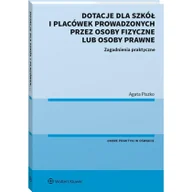Prawo - Wolters Kluwer Dotacje dla szkół i placówek prowadzonych przez.. Agata Piszko - miniaturka - grafika 1