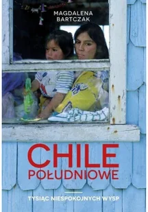 Chile południowe - Felietony i reportaże - miniaturka - grafika 2