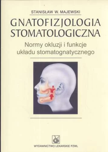 Wydawnictwo Lekarskie PZWL Gnatofizjologia stomatologiczna - Stanisław Majewski