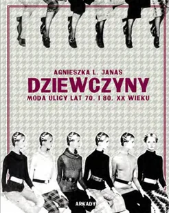 Dziewczyny Janas Agnieszka L - Poradniki hobbystyczne - miniaturka - grafika 2