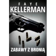 Powieści sensacyjne - HarperCollins Polska Zabawy z bronią - FAYE KELLERMAN - miniaturka - grafika 1