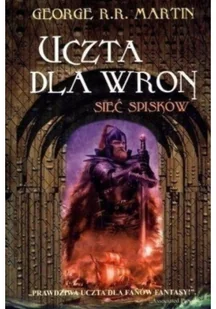 Zysk i S-ka George R.R. Martin Uczta dla wron. Tom 2. Sieć spisków - Literatura przygodowa - miniaturka - grafika 3
