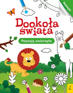 Dookoła świata Poznaję zwierzęta Praca zbiorowa - Proza - miniaturka - grafika 1